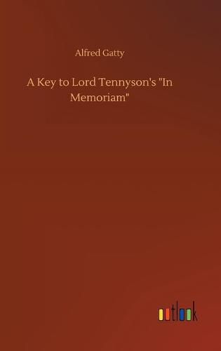 Cover image for A Key to Lord Tennyson's  In Memoriam