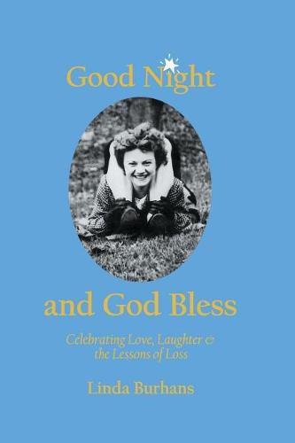 Cover image for Good Night and God Bless: Celebrating love, laughter, and the lessons of loss