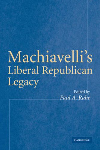 Cover image for Machiavelli's Liberal Republican Legacy