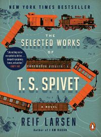 Cover image for The Selected Works of T. S. Spivet: A Novel