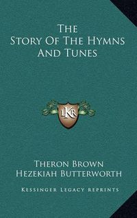 Cover image for The Story of the Hymns and Tunes