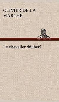 Cover image for Le chevalier delibere