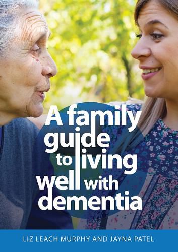 Cover image for A Family Guide to Living Well with Dementia