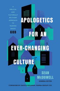 Cover image for Apologetics for an Ever-Changing Culture