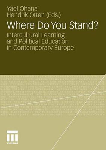 Cover image for Where Do You Stand?: Intercultural Learning and Political Education in Contemporary Europe