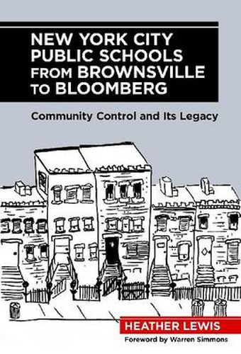 Cover image for New York City Public Schools from Brownsville to Bloomberg: Community Control and Its Legacy