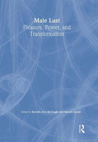 Cover image for Male Lust: Pleasure, Power, and Transformation