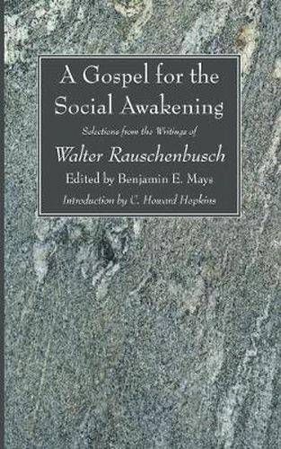 A Gospel for the Social Awakening: Selections from the Writings of Walter Rauschenbusch