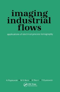 Cover image for Imaging Industrial Flows: Applications of Electrical Process Tomography