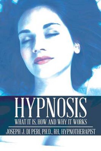 Cover image for Hypnosis: What It Is, How and Why It Works