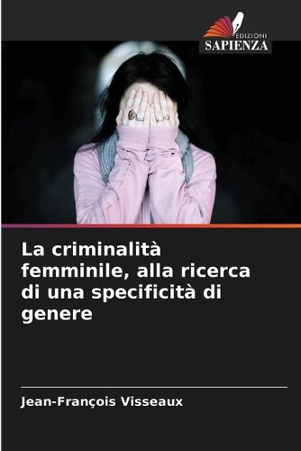 Cover image for La criminalita femminile, alla ricerca di una specificita di genere