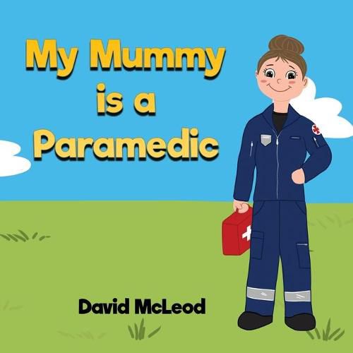 Cover image for My Mummy is a Paramedic