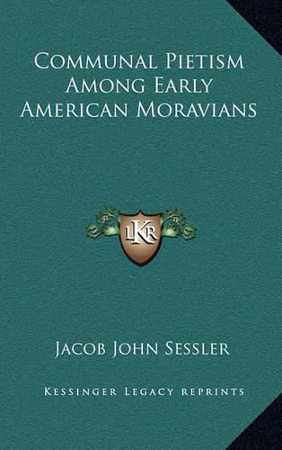 Cover image for Communal Pietism Among Early American Moravians