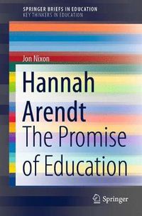 Cover image for Hannah Arendt: The Promise of Education