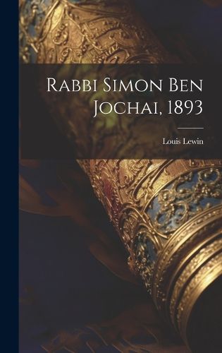 Cover image for Rabbi Simon ben Jochai, 1893