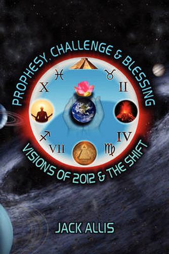 Cover image for Prophesy, Challenge & Blessing: Visions of 2012 & the Shift