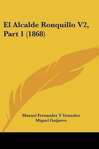 El Alcalde Ronquillo V2, Part 1 (1868)