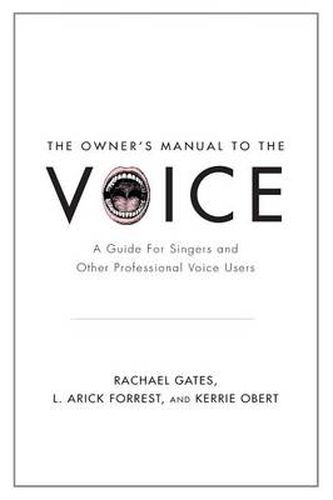 Cover image for The Owner's Manual to the Voice: A Guide for Singers and Other Professional Voice Users