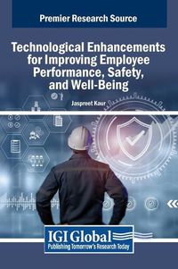 Cover image for Technological Enhancements for Improving Employee Performance, Safety, and Well-Being