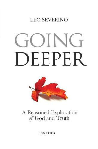 Cover image for Going Deeper:  Does God Exist?: How Thinking about Ordinary Experience Leads us to God