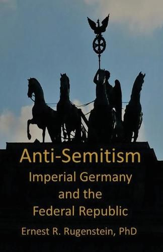 Cover image for Anti-Semitism: Imperial Germany and the Federal Republic