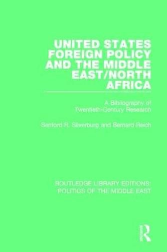 Cover image for United States Foreign Policy and the Middle East/North Africa: A Bibliography of Twentieth-Century Research