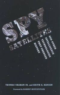 Cover image for Spy Satellites and Other Intelligence Technologies that Changed History