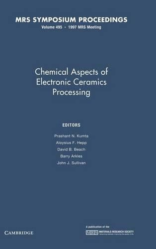 Chemical Aspects of Electronic Ceramics Processing: Volume 495