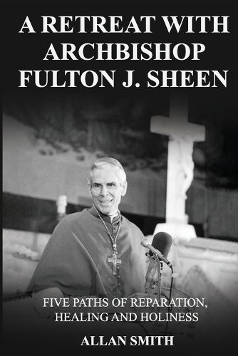 Cover image for A Retreat with Archbishop Fulton J. Sheen