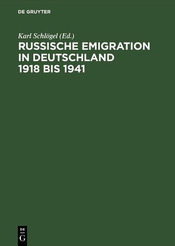 Cover image for Russische Emigration in Deutschland 1918 Bis 1941 Leben Im Europaeischen Buergerkrieg