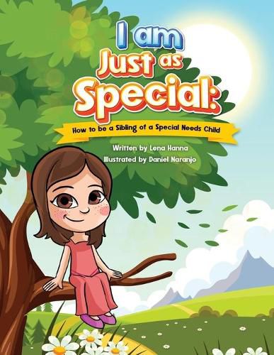 Cover image for I am Just as Special: How to be a Sibling of a Special Needs Child