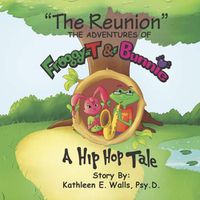 Cover image for The Reunion the Adventures of Froggy-T & Bunnie a Hip Hop Tale