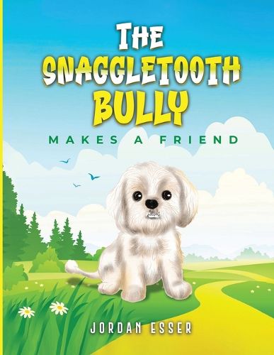 Cover image for The Snaggletooth Bully Makes a Friend