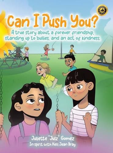 Cover image for Can I Push You?: A story about a forever friendship, standing up to bullies, and an act of kindness