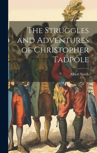 Cover image for The Struggles and Adventures of Christopher Tadpole