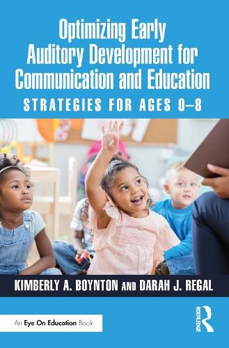 Cover image for Optimizing Early Auditory Development for Communication and Education