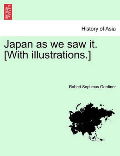 Cover image for Japan as We Saw It. [With Illustrations.]