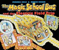 Cover image for The Magic School Bus and the Electric Field Trip