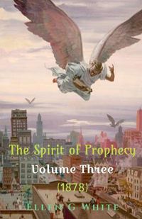 Cover image for The Spirit of Prophecy Volume Three (1878)