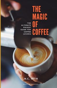 Cover image for The Magic of Coffee