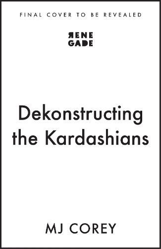 Cover image for Dekonstructing the Kardashians