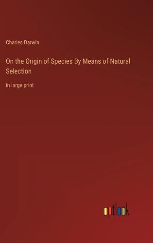 Cover image for On the Origin of Species By Means of Natural Selection