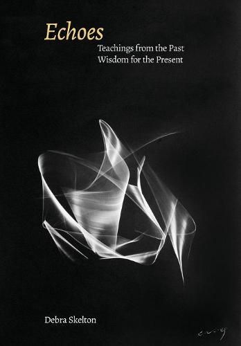 Cover image for Echoes: Teachings from the Past, Wisdom for the Present