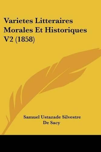 Cover image for Varietes Litteraires Morales Et Historiques V2 (1858)