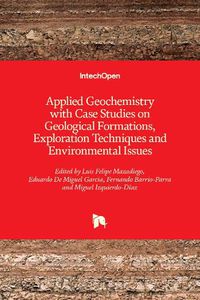 Cover image for Applied Geochemistry with Case Studies on Geological Formations, Exploration Techniques and Environmental Issues