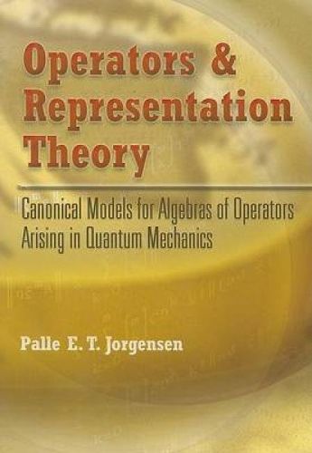 Cover image for Operators and Representation Theory: Canonical Models for Algebras of Operators Arising in Quantum Mechanics