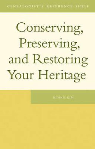 Cover image for Conserving, Preserving and Restoring Your Heritage: A Professional's Advice