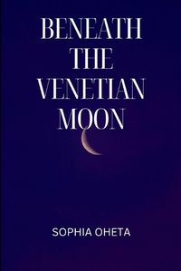 Cover image for Beneath the Venetian Moon