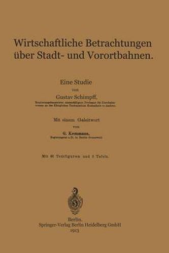 Cover image for Wirtschaftliche Betrachtungen UEber Stadt- Und Vorortbahnen: Eine Studie