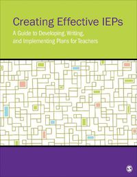 Cover image for Creating Effective IEPs: A Guide to Developing, Writing, and Implementing Plans for Teachers